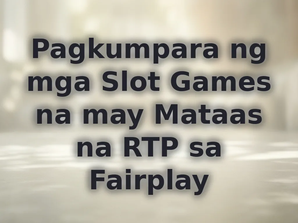 Pagkumpara ng mga Slot Games